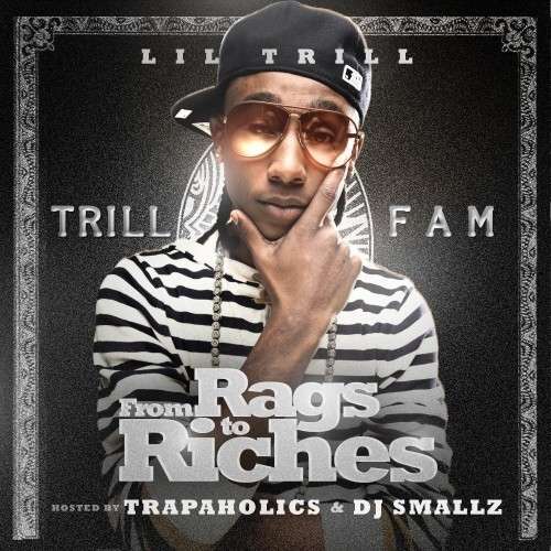 Lil Trill - From Rags To Riches