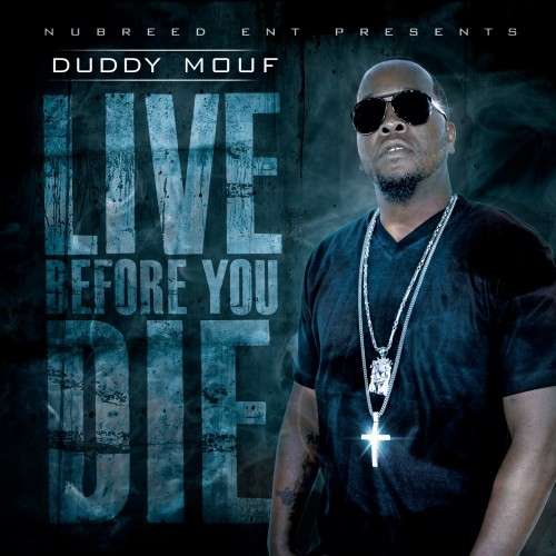 Duddy Mouf - Live Before You Die