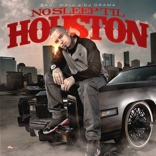 No Sleep Til Houston - Paul Wall (DJ Drama)