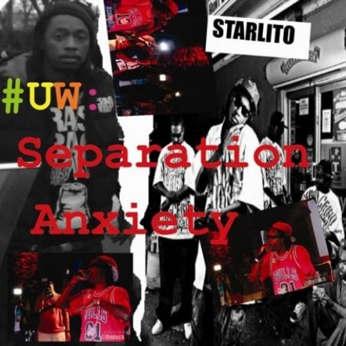#UW: Separation Anxiety - Starlito (Grind Hard)