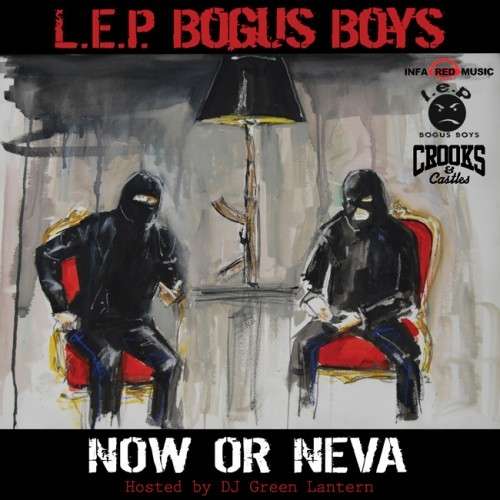 L.E.P. Bogus Boys - Now Or Neva