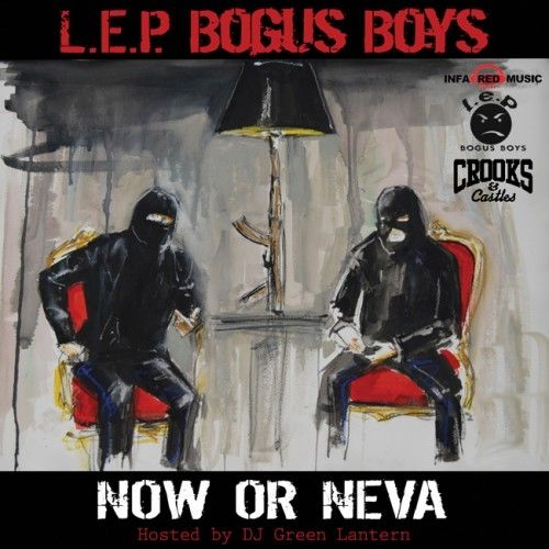 Now Or Neva - L.E.P. Bogus Boys (DJ Green Lantern)