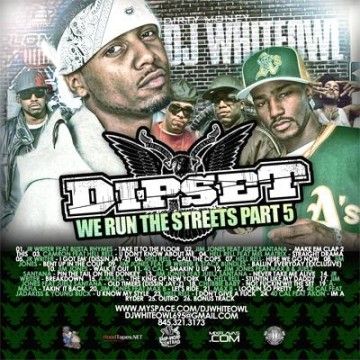 We Run The Streets, Pt. 5 - Dipset (DJ White Owl)