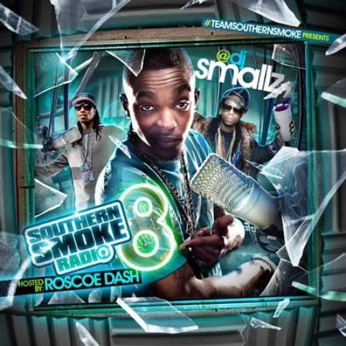Various Artists - Southern Smoke Radio 8 (Hosted By Roscoe Dash)