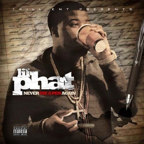 Never Use A Pen Again - Lil Phat