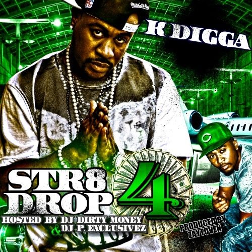 Str8 Drop 4 - K Digga (DJ Dirty Money, DJ P Exclusivez)