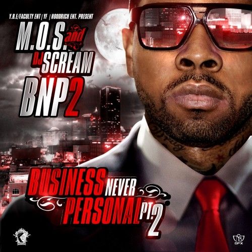 Business Never Personal 2 - M.O.S. (DJ Scream)