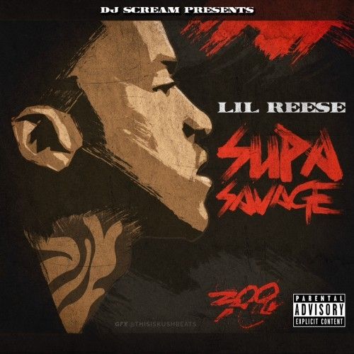 Supa Savage - Lil Reese (DJ Scream)