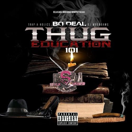 Thug Education 101 - Bo Deal (Trap-A-Holics, DJ Moondawg)