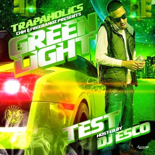 Green Light - Test (Trap-A-Holics, DJ Esco)