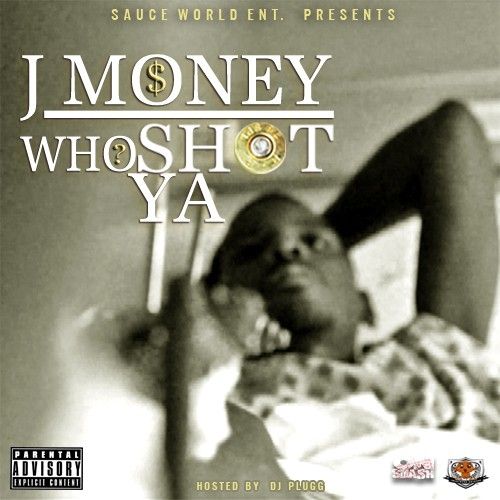 Who Shot Ya - J Money (DJ Plugg)