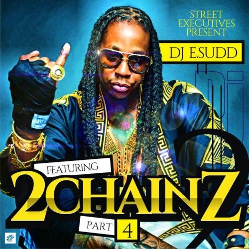 Featuring 2 Chainz, Part 4 - DJ E.Sudd