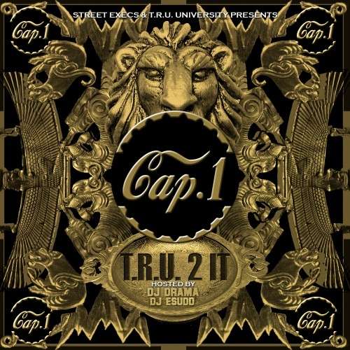 Cap1 - T.R.U. 2 It