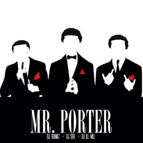 Mr. Porter - Travis Porter (DJ Teknikz, DJ Self, DJ Ill Will)