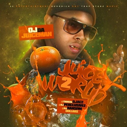 Juice World 2 - OJ Da Juiceman (DJ Ace, DJ P Exclusivez, DJ Ransom Dollars)