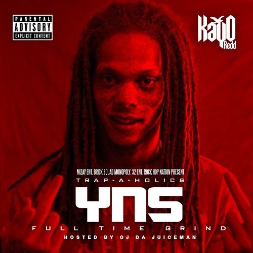 YNS 2 Full Time Grind (Hosted By OJ Da Juiceman) - KayO Redd (Trap-A-Holics)