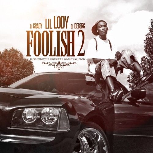 Foolish 2 - Lil Lody (DJ Grady, DJ Iceberg)