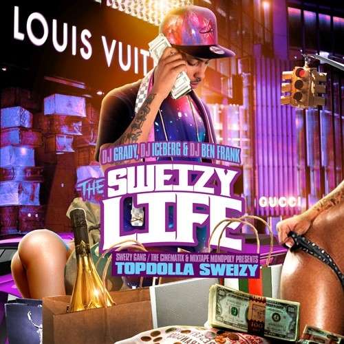 Topdolla Sweizy - The Sweizy Life