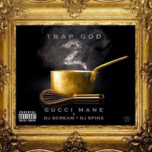 Trap God 2 - Gucci Mane (DJ Scream, DJ Spinz)