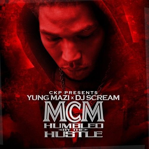MCM Humbled By The Hustle - Yung Mazi (DJ Scream)
