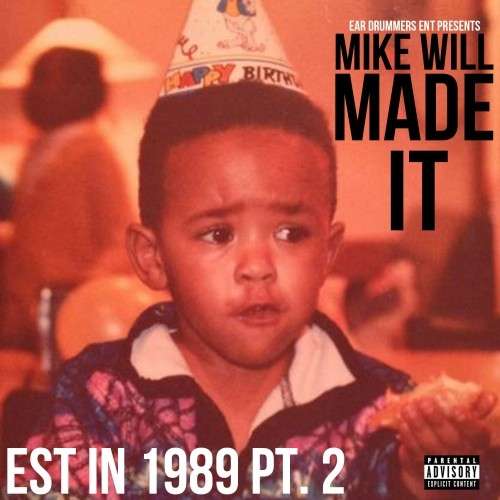 Mike Will - Est. In 1989 (Part 2)