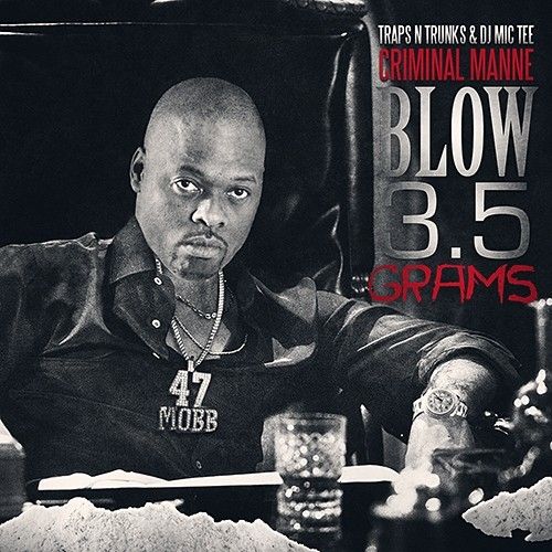 Blow 3.5 Grams - Criminal Manne (Traps-N-Trunks, DJ Mic Tee)