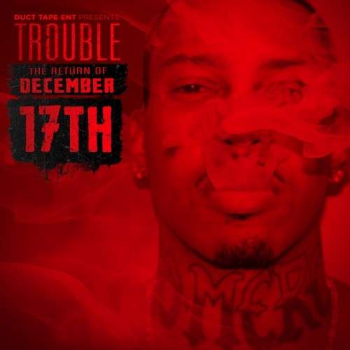 Trouble - The Return Of December 17th