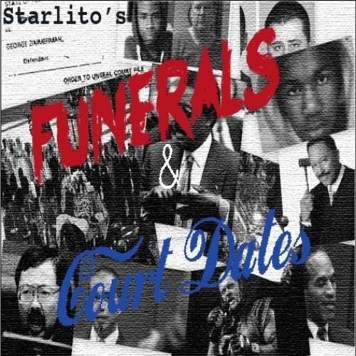 Starlito - Funerals & Court Dates