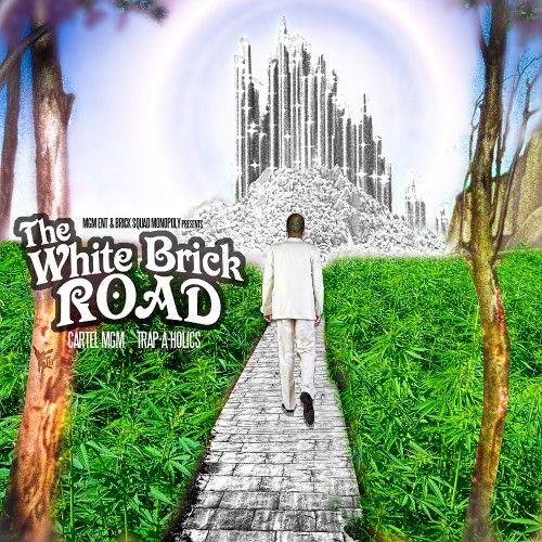 The White Brick Road - Cartel MGM (Trap-A-Holics)