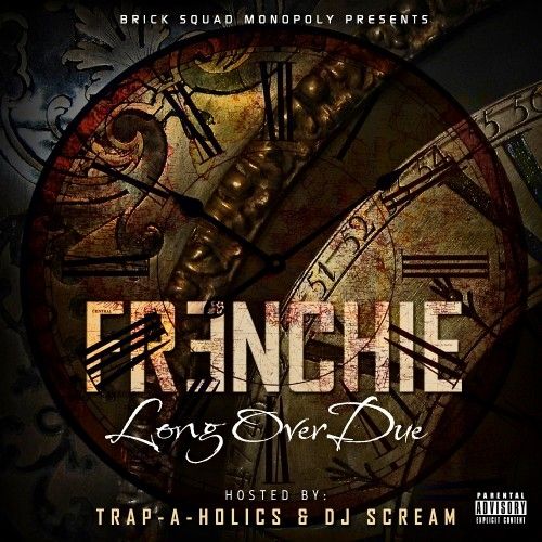 Long Over Due - Frenchie (Trap-A-Holics, DJ Scream)