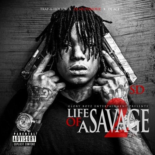 Life Of A Savage 2 - SD (Trap-A-Holics, DJ Victoriouz, DJ Ace)