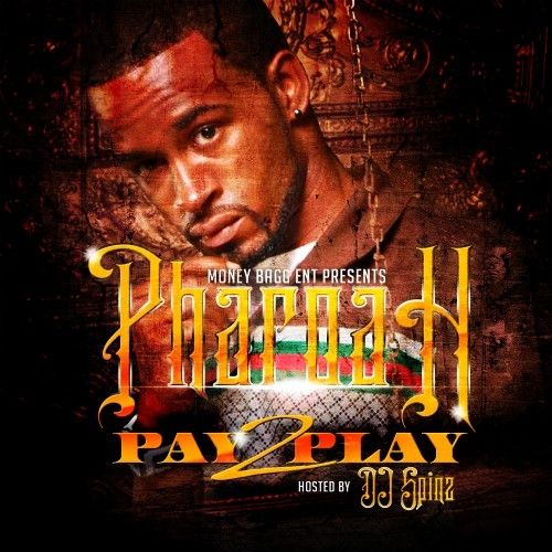 Pay 2 Play - Pharoah (DJ Spinz)