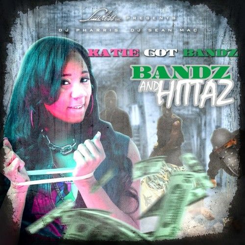 Bandz And Hittaz - Katie Got Bandz (DJ Pharris, DJ Sean Mac)