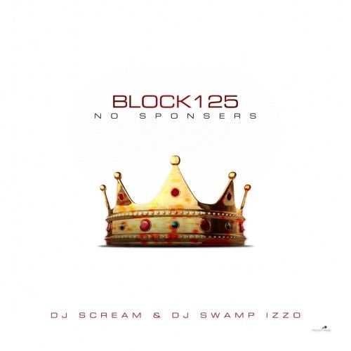 No Sponsor - Block 125 (DJ Swamp Izzo, DJ Scream)