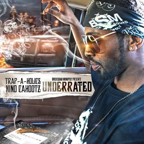 Underrated - Nino Cahootz (Trap-A-Holics)