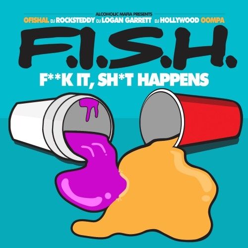 F.I.S.H. - oFISHal (DJ Rocksteddy, DJ Logan Garrett, DJ Hollywood Oompa)