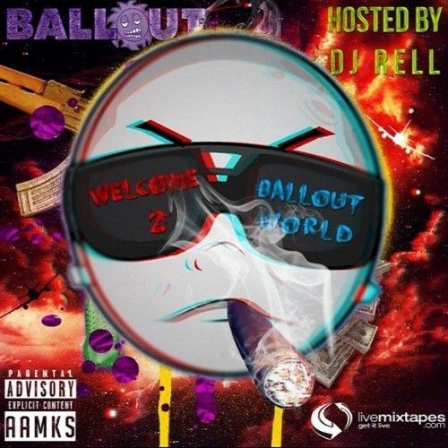 Welcome 2 Ballout World - Ballout (DJ Rell)