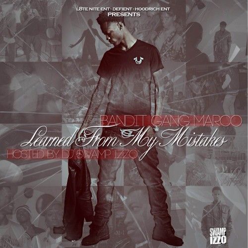 Learned From My Mistakes - Bandit Gang Marco (DJ Swamp Izzo)