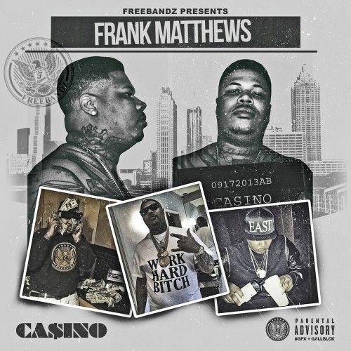 Frank Matthews - Casino (A1FBG / Freebandz, DJ Esco, DJ X-Rated)