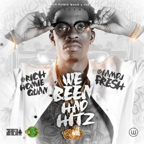 Various Artists - We Been Had Hitz (Hosted By Rich Homie Quan)