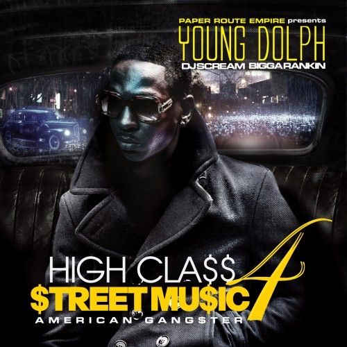 High Class Street Music 4 (American Gangster) - Young Dolph (DJ Scream, Bigga Rankin, Paper Route Empire)