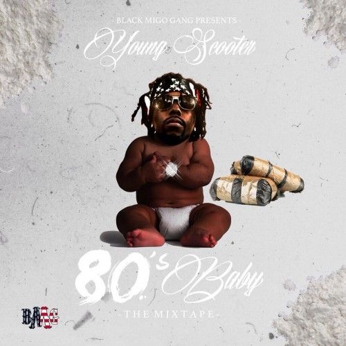 80's Baby - Young Scooter (Black Migo Gang)