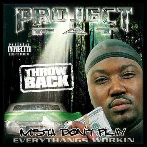 Mista Don't Play - Project Pat