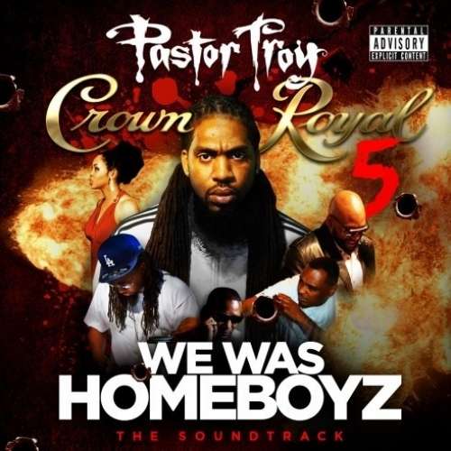 Pastor Troy - Crown Royal 5