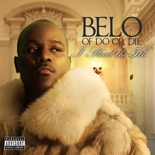 Belo (Of Do Or Die) - I Plead The 5th
