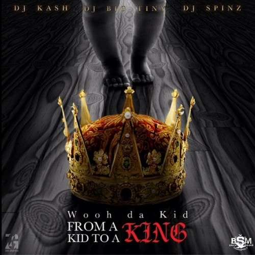 Wooh Da Kid - From A Kid To A King