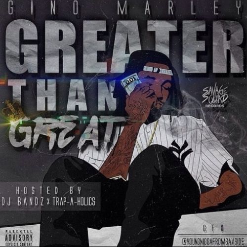 Greater Than Great - Gino Marley (DJ Bandz, Trap-A-Holics)