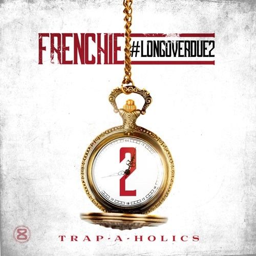 Long Over Due 2 - Frenchie (Trap-A-Holics)