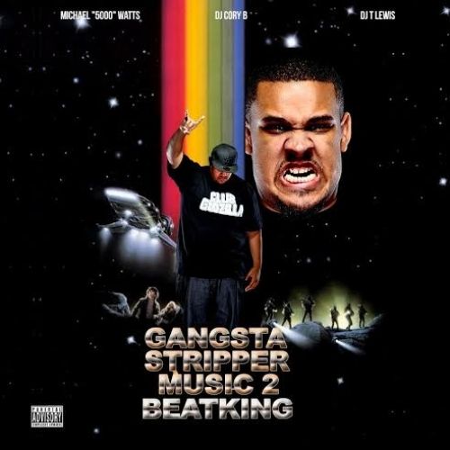 Gangsta Stripper Music 2 - BeatKing (DJ Michael Watts, Cory B, DJ T.Lewis)