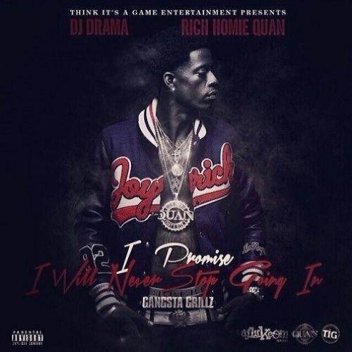 I Promise I Will Never Stop Going In - Rich Homie Quan (DJ Drama, DJ Lil Keem)